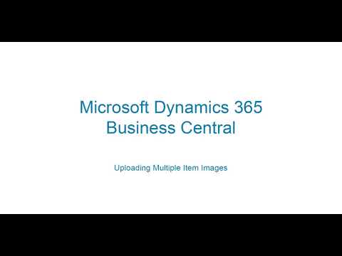 Watch Uploading Multiple Item Images in Microsoft Dynamics 365 Business Central